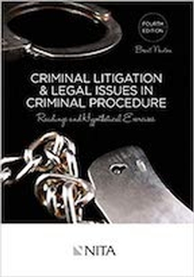 Criminal Litigation and Legal Issues in Criminal Procedure 4E